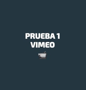 PRUEBA 1 VIMEO